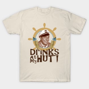 Drinks At My Hut! T-Shirt